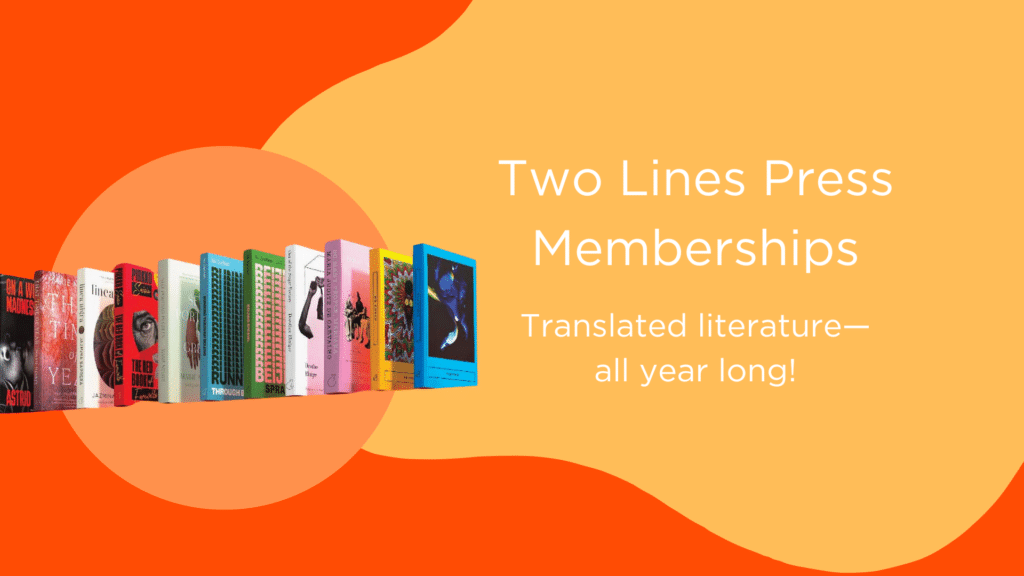 Two Lines Press Memberships | Translated literature—all year long!