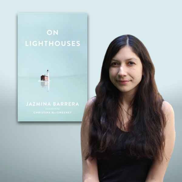 Lighthouses and the Act of Belonging: Jazmina Barrera