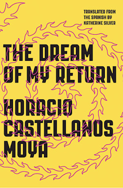 The Dream of My Return with Horacio Castellanos Moya and Translator Katherine Silver