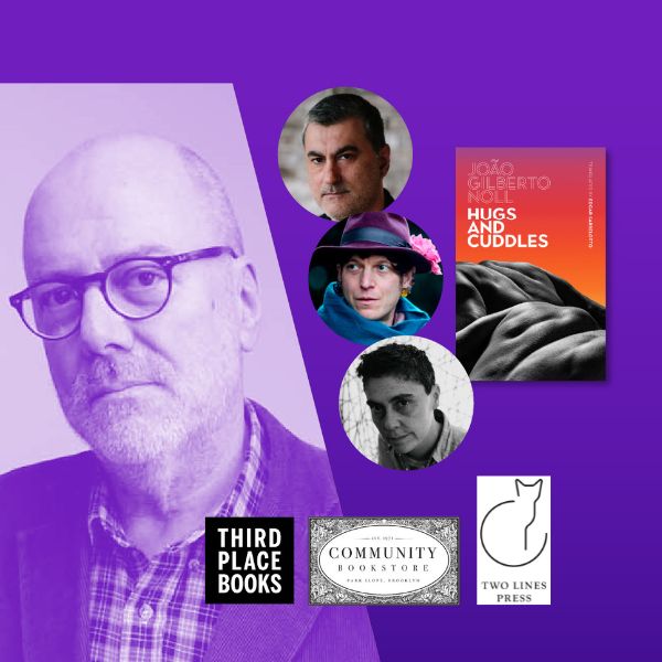 Hugs and Cuddles by Jo&atilde;o Gilberto Noll: Edgar Garbelotto, Mattilda Bernstein Sycamore, and Andrea Lawlor