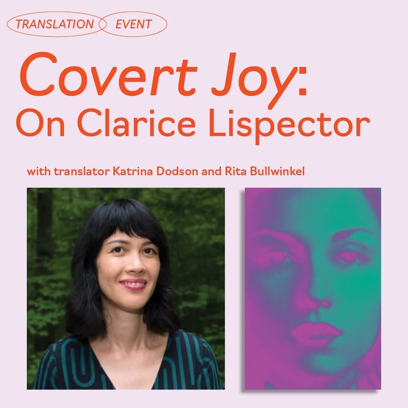 Covert Joy: Katrina Dodson on Clarice Lispector