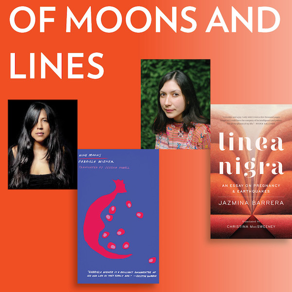 Of Moons and Lines: Jazmina Barrera and Gabriela Wiener