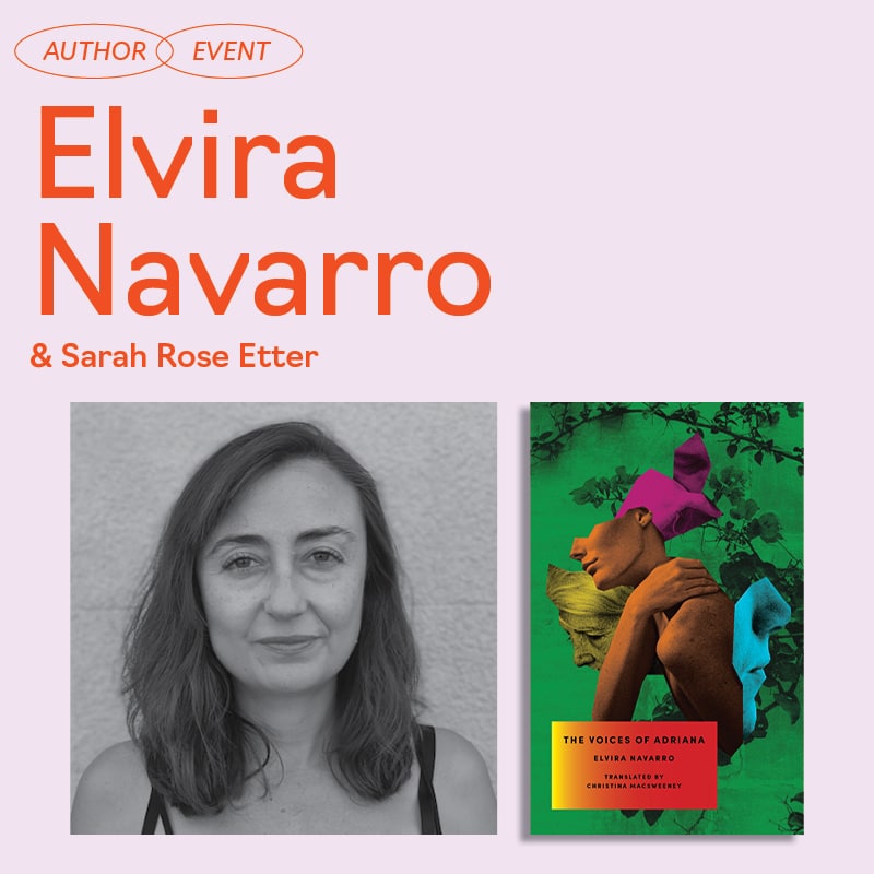 San Francisco: Elvira Navarro on The Voices of Adriana with Sarah Rose Etter