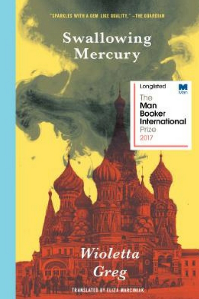 Swallowing Mercury: Wioletta Greg