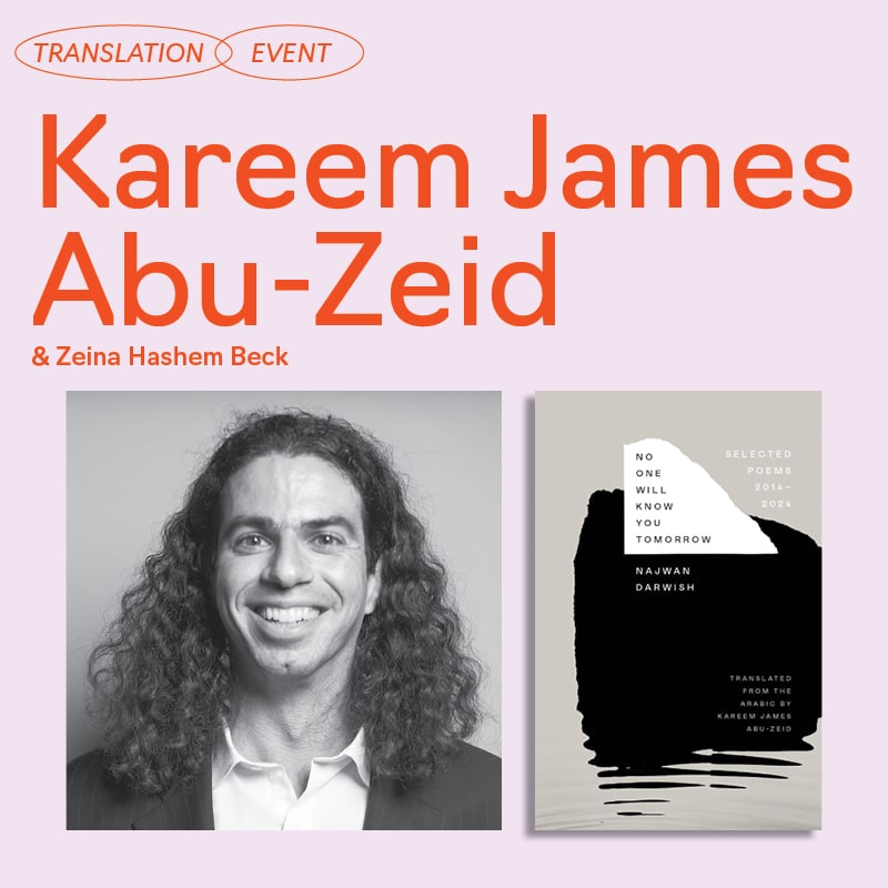 Kareem James Abu-Zeid on No One Will Know You Tomorrow: Selected Poems of Najwan Darwish