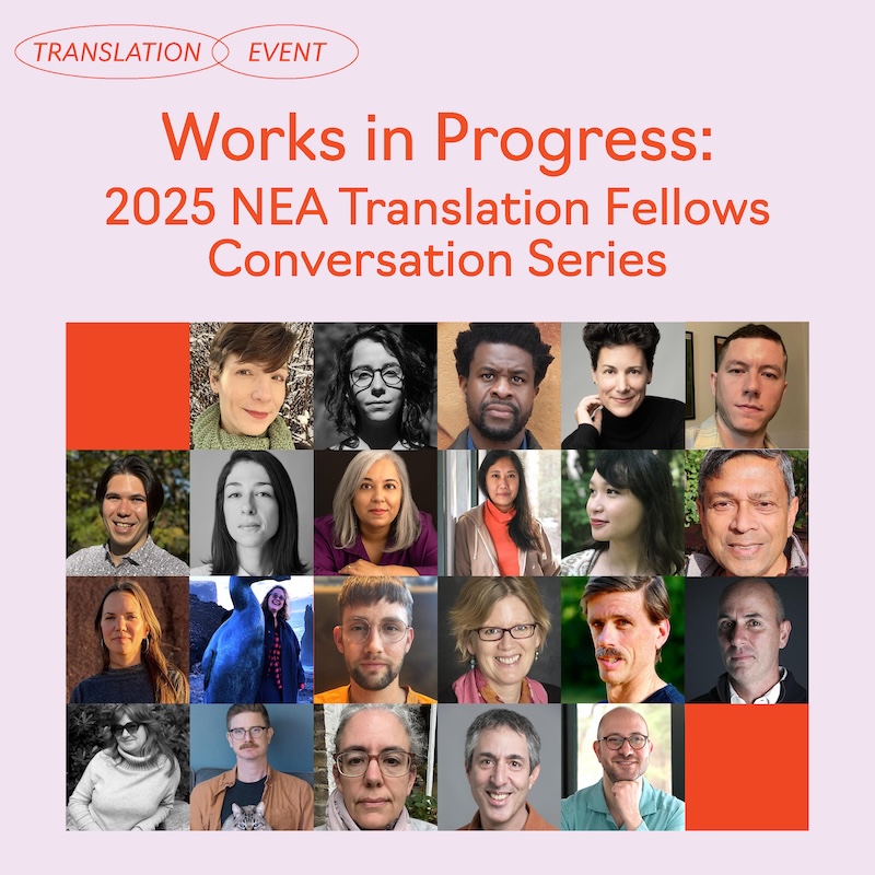 Works in Progress: 2025 NEA Translation Fellows Conversation Series