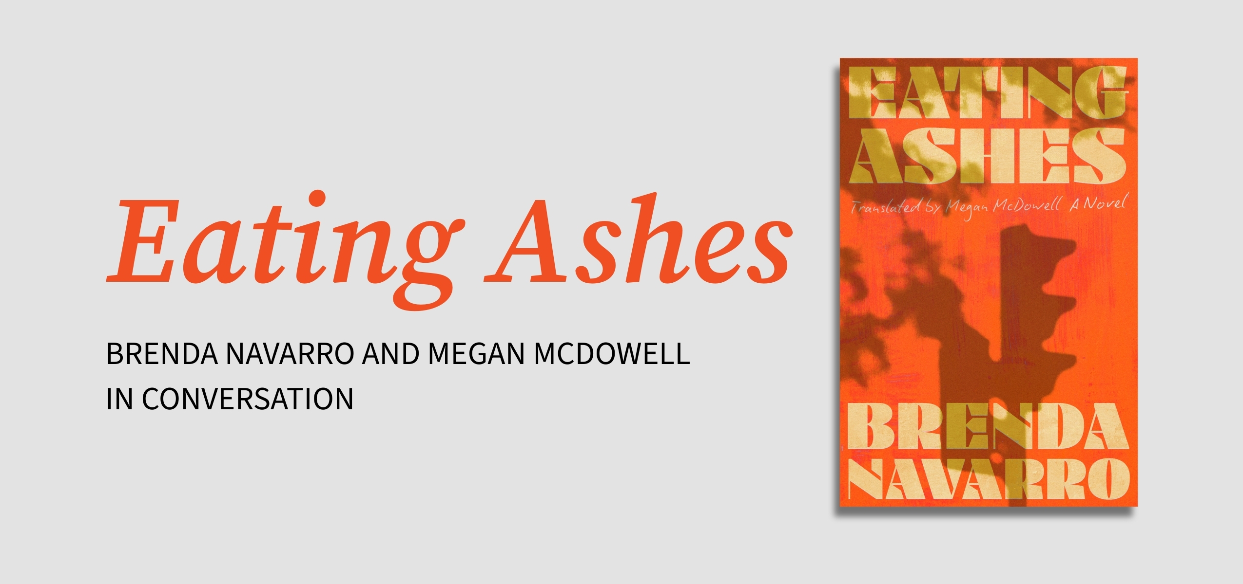 Brenda Navarro and Megan McDowell on EATING ASHES