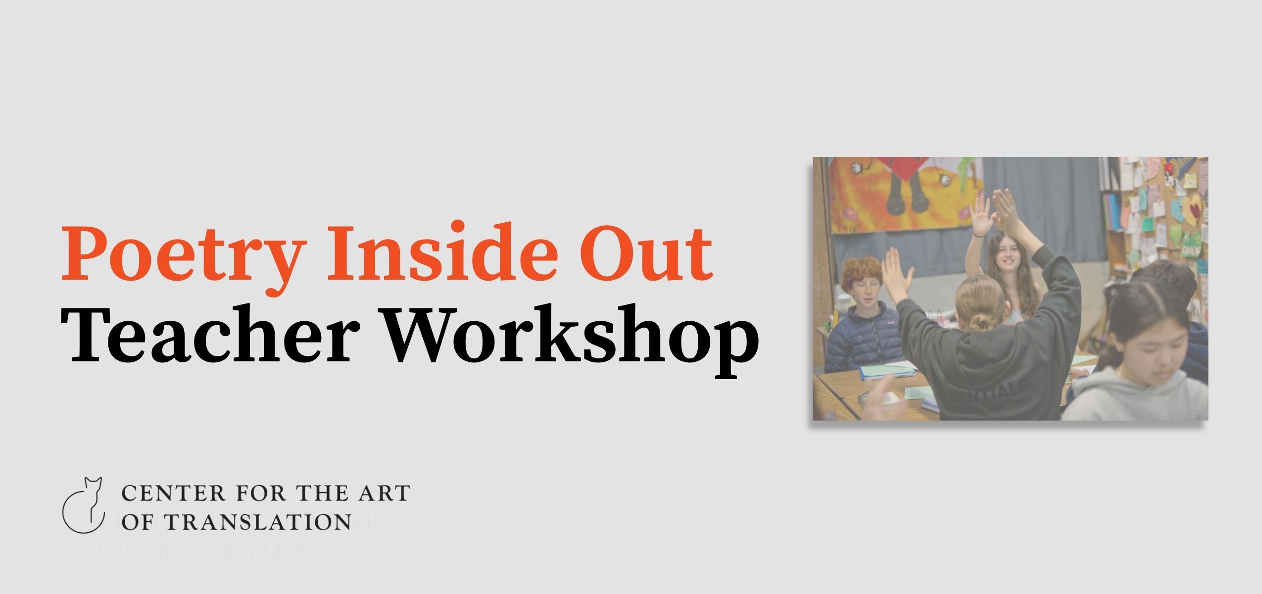 Graphic featuring Poetry Inside Out Teacher Workshop and a photo of students at Piedmont Middle School in Piedmont, CA.