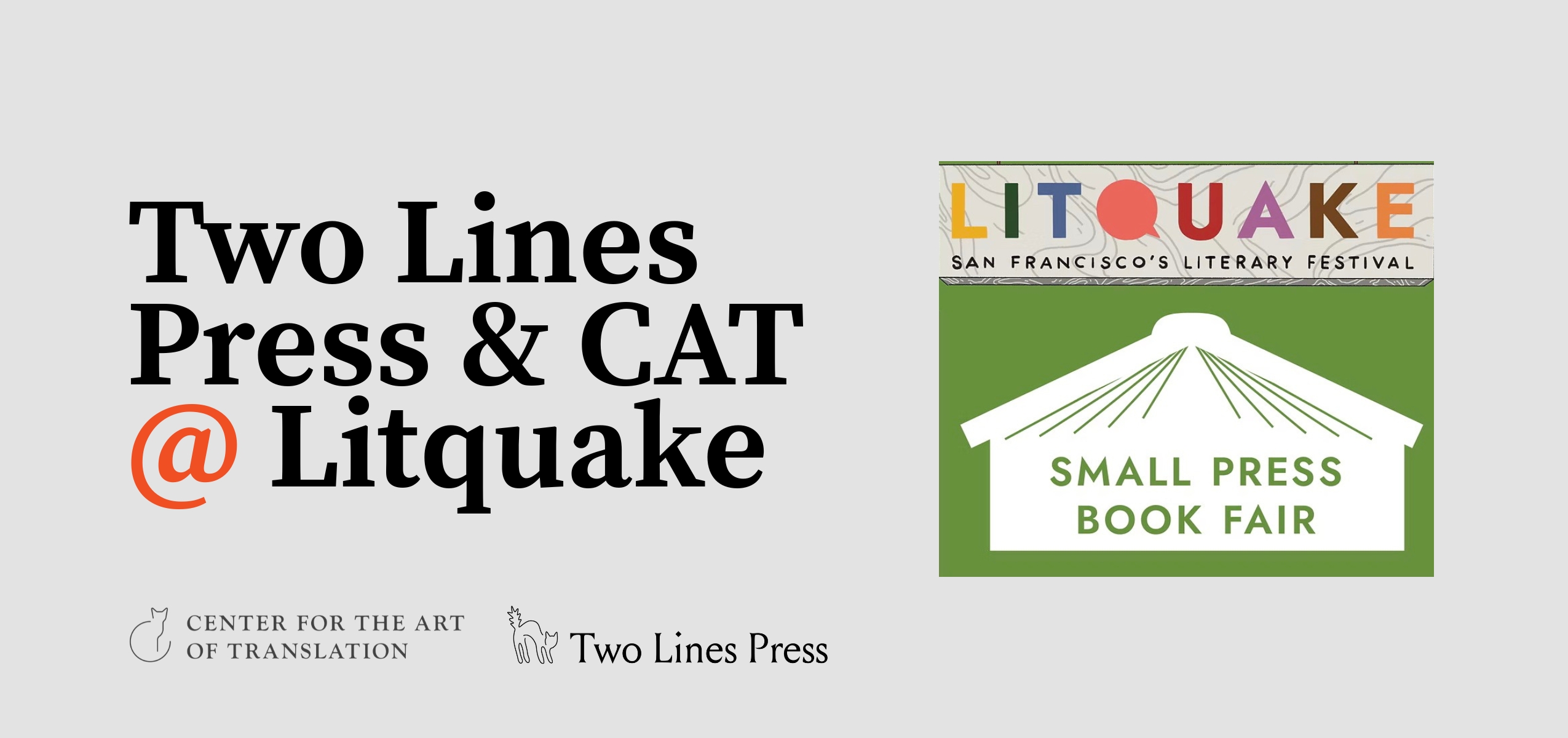 Graphic featuring the event title: Two Lines Press and CAT at Litquake with Two Lines Press and the Center for the Art of Translation logos, along with Litquake Small Press Book Fair image.
